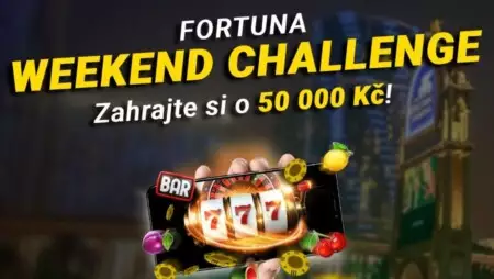 Fortuna casino WEEKEND CHALLANGE o 50.000 Kč!