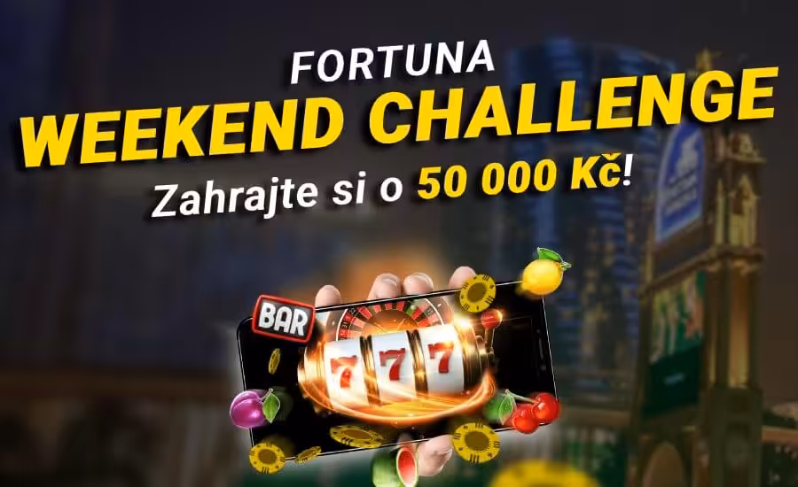 Fortuna casino WEEKEND CHALLANGE o 50.000 Kč!