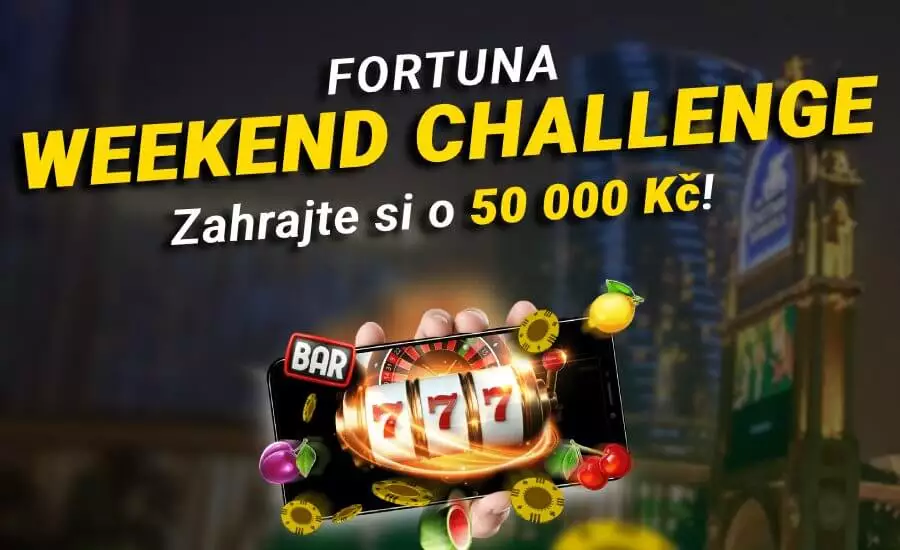 Fortuna casino WEEKEND CHALLANGE o 50.000 Kč!