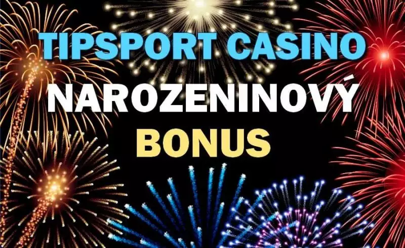 Tipsport casino bonus k narozeninám ZDARMA