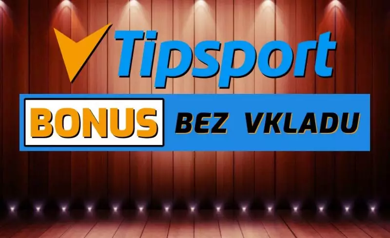 Berte Tipsport bonus bez vkladu ZDE