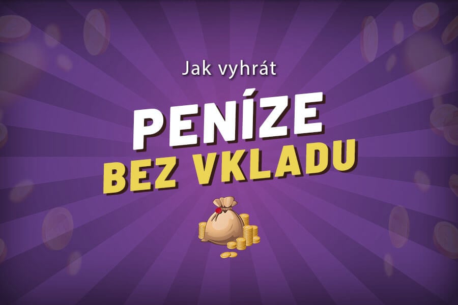 Jak vyhrát reálné peníze bez vkladu 2025