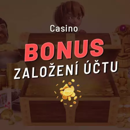 Casino bonus za založení účtu zdarma 2023 – Berte peníze bez vkladu a free spiny ihned
