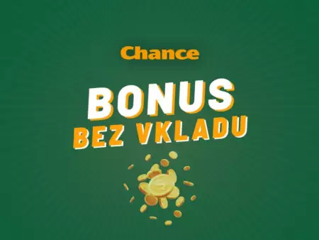 Chance bonus bez vkladu 2022 – Bonus zdarma za registraci pro nové hráče