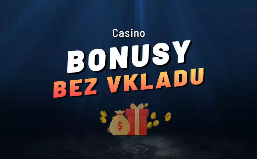 Casino bonus bez vkladu 2022 – Berte ty nejlepší bonusy zdarma dnes