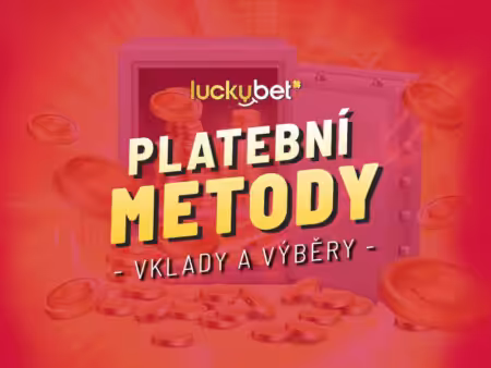 Luckybet vklady a výběry peněz 2026 – Všechny platební metody s postupy