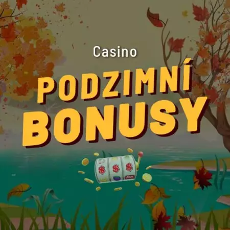 Podzimní casino bonus 2022 – Přivítejte podzim s free spiny a bonusy zdarma!