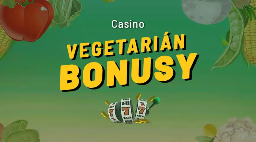 Vegetarianské casino bonusy