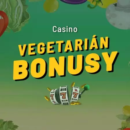 Vegetariánský casino bonus 2023 – Berte bezmasé bonusy zdarma každý den!