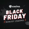 Black Friday casino bonusy 2024 – Berte skvělé odměny dnes 9. listopadu!