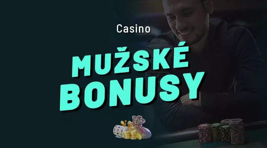 Casino bonusy pro muže dnes
