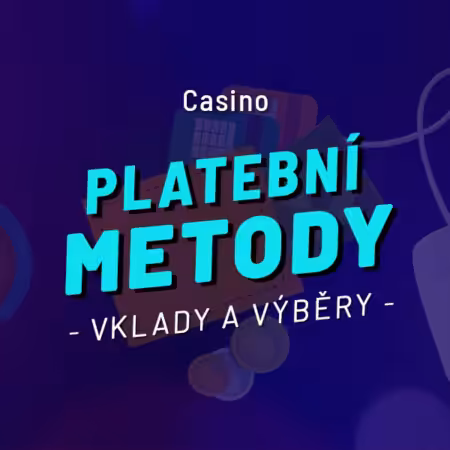 Casino platební metody – Jak na casino vklady a výběry