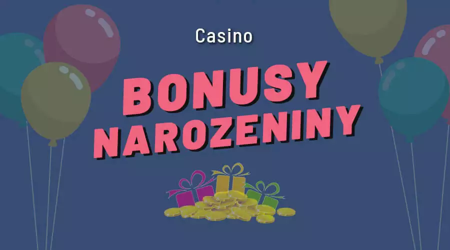 Narozeninové casino bonusy dnes