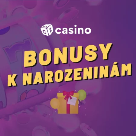 Casino bonus k narozeninám 2023 – Oslavte narozeniny s bonusem zdarma!