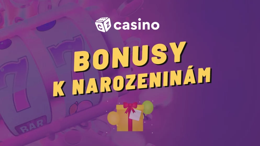 Casino bonus k narozeninám 2026 – Oslavte narozeniny s bonusy zdarma!