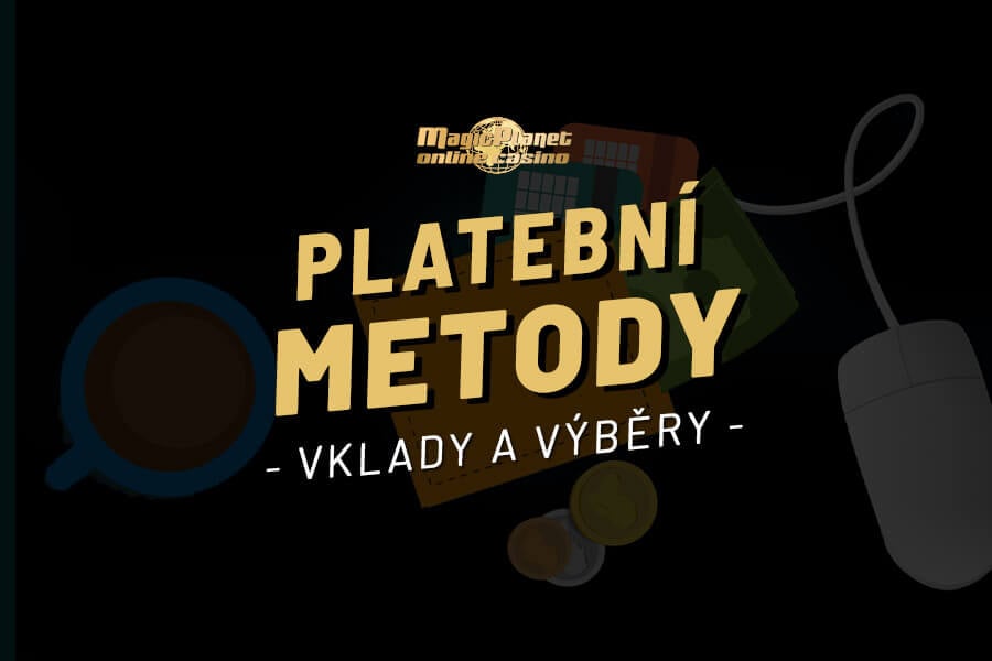 Magic Planet online casino platební metody 2025 – Aktuální přehled