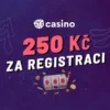 Casino bonus 250 Kč za registraci 2023 – Berte bonusy zdarma právě teď