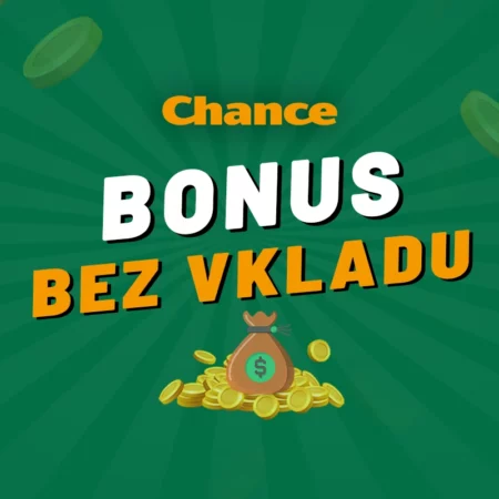 Chance bonus bez vkladu 2023 – Berte exkluzivní casino bonusy zdarma!