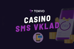 Tokyo casino SMS vklad 2026 – Jak si dobít konto přes mobil