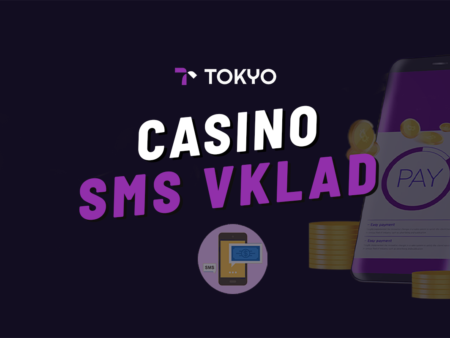 Tokyo casino SMS vklad 2023 – Jak si dobít konto přes mobil