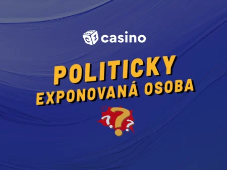 Kdo je politicky exponovaná osoba a proč nesmí hrát v českých casinech