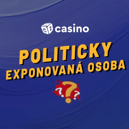 Kdo je politicky exponovaná osoba a proč nesmí hrát v českých casinech