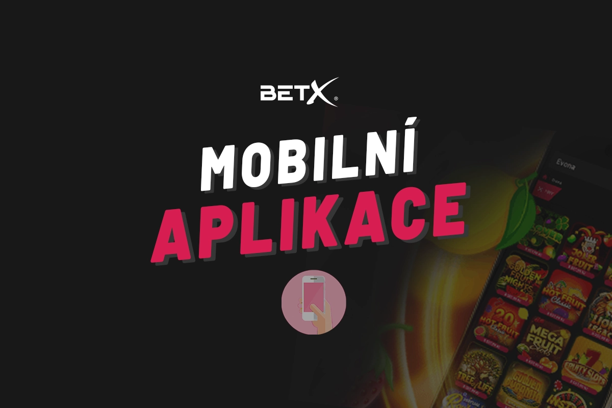 BETX aplikace 2025 – Jak stáhnout appku do Androidu i do iOS