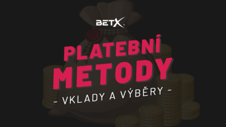 BetX platební metody 2024 – Návody na vklad a výběr peněz