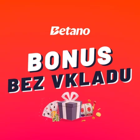 Betano bonus bez vkladu 2024 – Vyberte si bonus zdarma právě teď