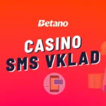 Betano SMS vklad 2026 – Jak provést casino vklad přes SMS