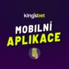 Kingsbet aplikace 2026 – Jak stáhnout mobilní aplikaci pro Android a iOS