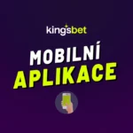 Kingsbet aplikace 2026 – Jak stáhnout mobilní aplikaci pro Android a iOS