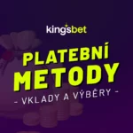 Kingsbet platební metody 2026 – Jak snadno vložit a vybrat své peníze