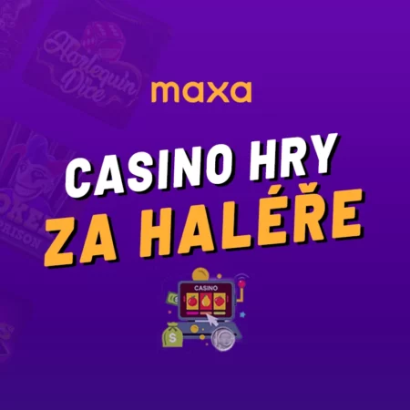 Maxa (Korunka) hry za haléře 2024 – Jak hrát automaty už za 0,10 Kč