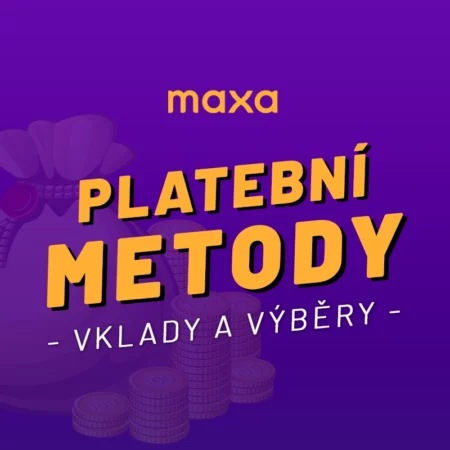 Maxa (Korunka) platební metody – Jednoduchý návod, jak si peníze vložit i vybrat