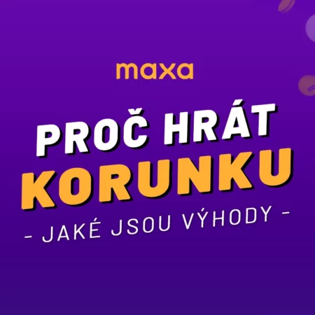 Proč hrát Maxa (Korunka) loterii – Všechny důvody na jednom místě