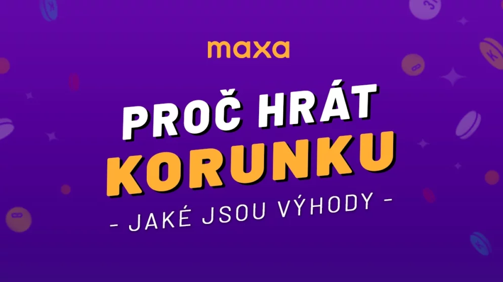 Proč hrát Maxa (Korunka) loterii – Všechny důvody na jednom místě