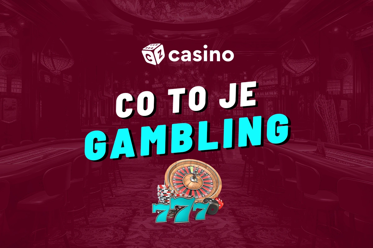 Co je gambling, jak funguje a aktuální situace v Česku 2025
