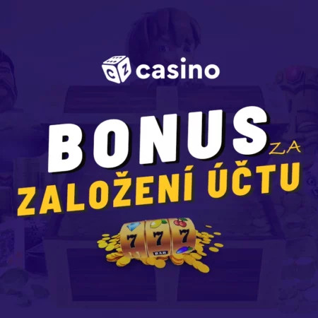 Casino bonus za založení účtu – Berte free spiny a další odměny