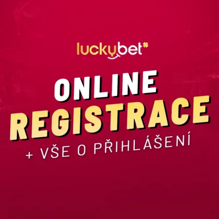 Luckybet casino registrace a přihlášení – přehledný návod krok za krokem