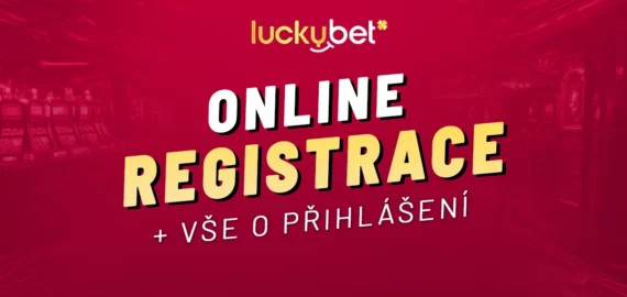 Luckybet casino registrace a přihlášení – Postup krok za krokem s video návodem