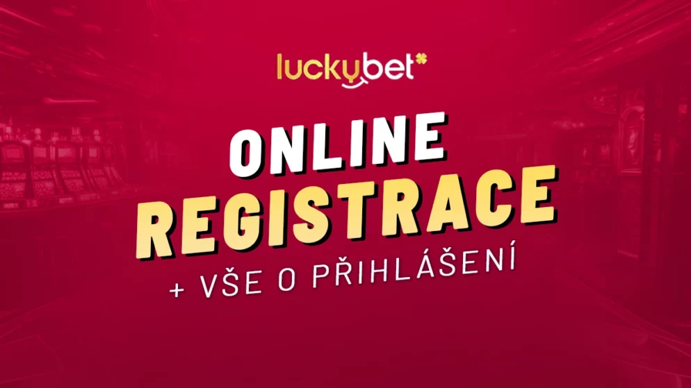 Luckybet casino registrace a přihlášení – Postup krok za krokem s video návodem
