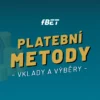 fBET casino platební metody – Jak dobít a vybrat peníze z herního účtu během chvilky