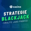 Blackjack strategie –⁠⁠⁠⁠⁠⁠ Od základních strategií po pokročilé