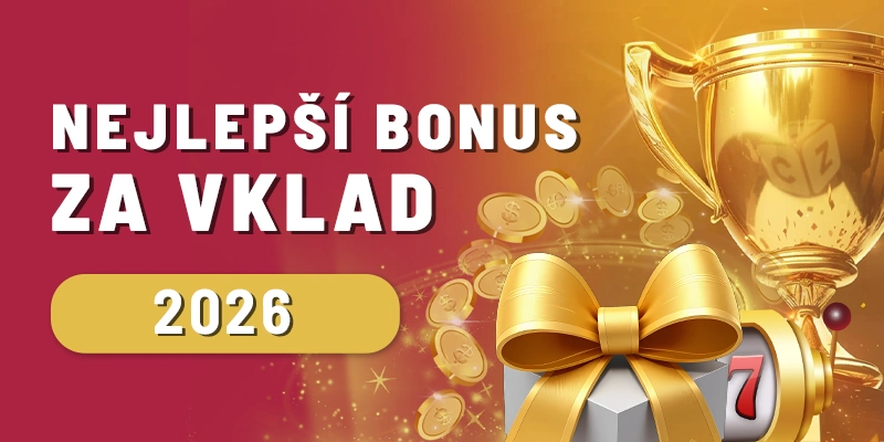 Nejlepší bonus za vklad 2026