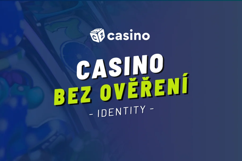Casino bez ověření identity