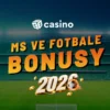 Bonusy k MS ve fotbale 2026 ⚽ Přehled nabídek během světového šampionátu!