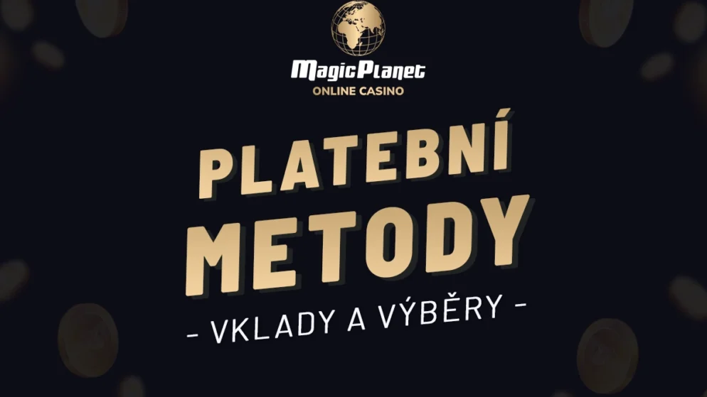 Magic Planet online casino platební metody 2026 – Aktuální přehled