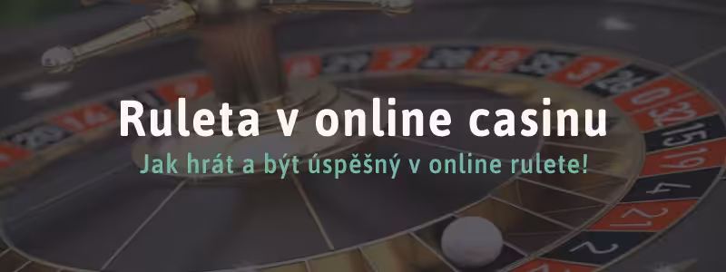 Ruleta v online casinu – jak správně hrát